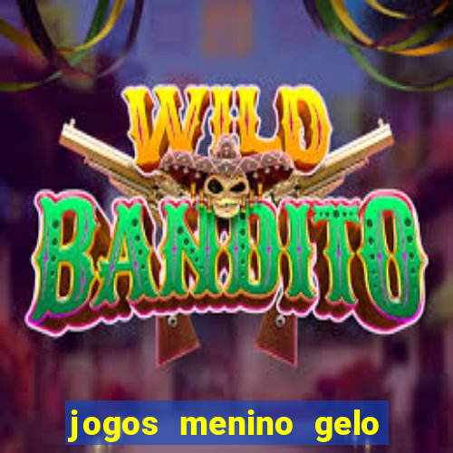 jogos menino gelo menina lava